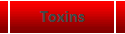 Toxins